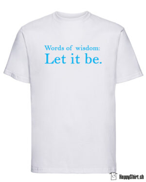 T-Shirt "Words of wisdom: Let it be" hellblau von HappyShirt